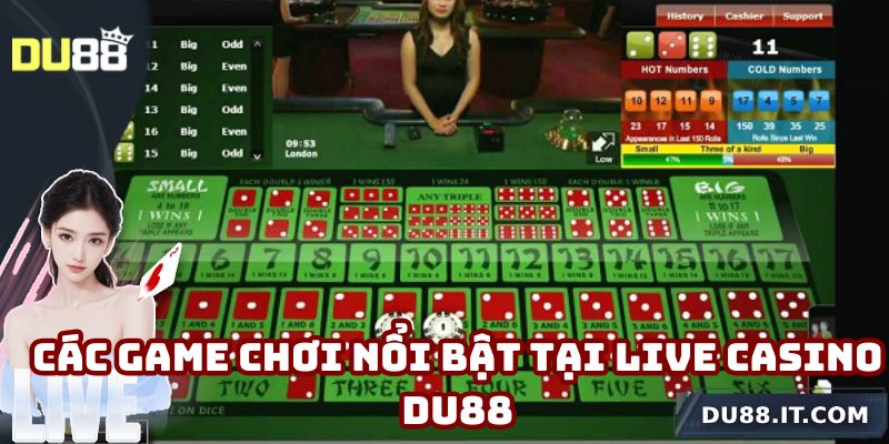 Các game chơi nổi bật tại live casino Du88