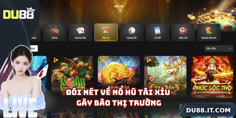 Đôi nét về nổ hũ tài xỉu gây bão thị trường