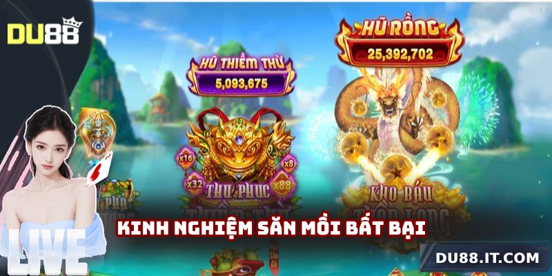 Kinh nghiệm săn mồi bất bại