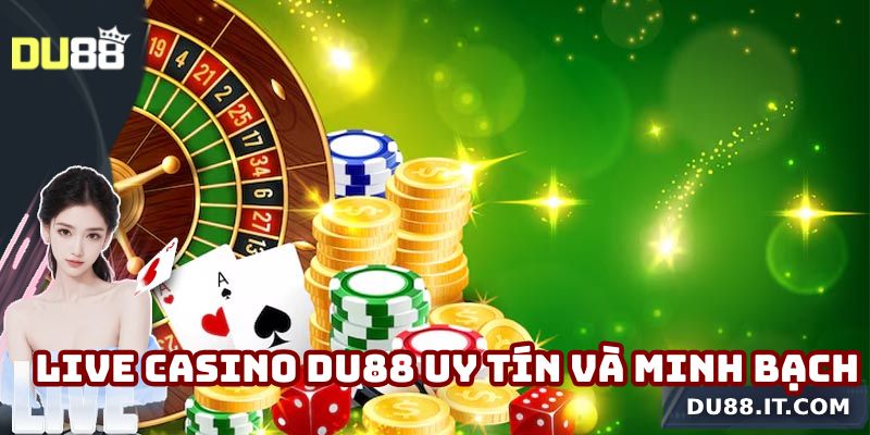 Live casino Du88 uy tín và minh bạch