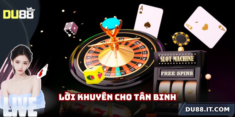 Lời khuyên cho tân binh