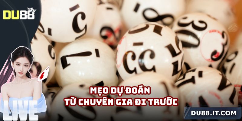 Mẹo dự đoán từ chuyên gia đi trước